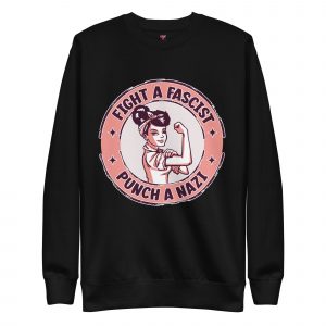 Fight a fascist punch a nazi Sweatshirt